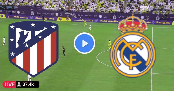 مشاهدة مباراة ريال مدريد واتلتيكو مدريد بث مباشر بتاريخ 10-1-2024 كاس السوبر الاسبانى